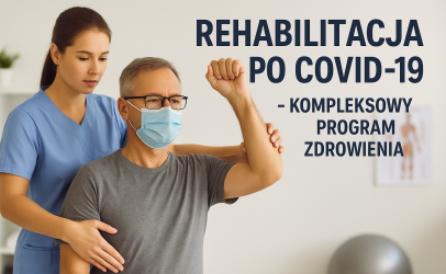 Rehabilitacja po COVID-19 – kompleksowy program zdrowienia